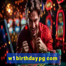 w1 birthdaypg com